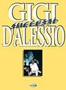 Gigi D'Alessio, Successi (spartiti musicali)