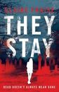 They Stay: A Suspenseful Young Adult Supernatural Mystery [Book 1] [They Stay Se