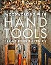 Woodworking With Handtools: Tools, Techniques & Projects