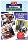 Trading Spaces: Great Kitchen Designs and More! [Import]