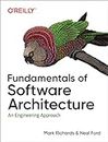 Fundamentals of Software Architecture: An Engineering Approach. A Comprehensive Guide to Patterns, Characteristics, and Best Practices