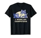 I work on Computers, IT Computer Gamer, programador diseñador Camiseta