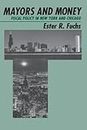 Mayors and Money: Fiscal Policy in New York and Chicago (American Politics and Political Economy Series) (English Edition)