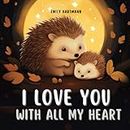 I Love You With All My Heart: Bedtime Story For Kids, Nursery Rhymes For Babies and Toddlers