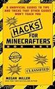 Hacks for Minecrafters Box Set: 6 Unofficial Guides to Tips and Tricks That Other Guides Won't Teach You