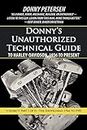 Donny's Unauthorized Technical Guide to Harley-Davidson, 1936 to Present: Part I of II-The Shovelhead: 1966 to 1985: Volume V: Part I of II-The Shovelhead: 1966 to 1985