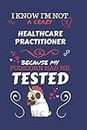 I Know I'm Not A Crazy Healthcare Practitioner Because My Pugicorn Had Me Tested: Perfect Gag Gift For A Healthcare Practitioner Who 100% Isn't Crazy! ... | Work | Job | Humour and Banter | Birt