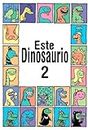 Este Dinosaurio Es... Libro 2 (Libro para niños entre las edades 3-6) (Mis primeros libros electrónicos) (Spanish Edition)