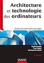 Architecture et technologie des ordinateurs - 6e éd. - Cours et exercices corrigés: Cours et exercices corrigés (InfoSup) (French Edition)