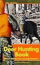 The Deer Hunting Book: Short stories for young hunters