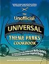 The Unofficial Universal Theme Parks Cookbook: From Moose Juice to Chicken and Waffle Sandwiches, 75+ Delicious Universal-Inspired Recipes (Unofficial Cookbook Gift Series)