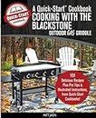 Cooking With the Blackstone Outdoor Gas Griddle, A Quick-Start Cookbook: 101 Delicious Recipes, plus Pro Tips and Illustrated Instructions, from Quick-Start Cookbooks!