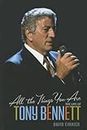 All the Things You Are: The Life of Tony Bennett (Thorndike Press Large Print Biography Series)