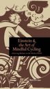 Einstein  the Art of Mindful Cycling, Achieving Balance in the Moder - GOOD