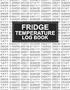 Fridge Temperature Log Book: A4 Daily Refrigerator Temperature Log Book, Perfect for Business, Restaurants, Cuisine Outlets And Supermarkets, Black And White Cover