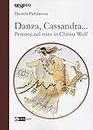 Danza, cassandra... Percorsi nel mito in Christa Wolf (Proteo)