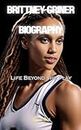 Brittney Griner Biography: Life Beyond The Play