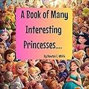 A Book of Many Interesting Princesses....