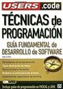 Tecnicas De Programacion: Guia Fumdamental de Desarrollo de Software (Manuales Users, Band 74)