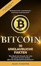 Bitcoins: 10 unglaubliche Fakten - Edition 2017: Das Buch der Stunde für alle, die mehr wissen wollen, über die Kryptowährung Bitcoin. (German Edition)