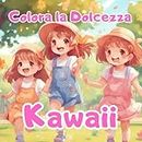Colora la Dolcezza "KAWAII": Kwaii (Colora la Dolcezza Vol. 1)