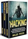 Hacking: 3 Books in 1: The Beginner's Complete Guide to Computer Hacking & The Complete Beginner's Guide to Learning Ethical Hacking with Python & The Comprehensive Beginner's Guide to Arduino