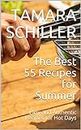 The Best 55 Recipes for Summer: Easy and Authentic Recipes for Hot Days (English Edition)