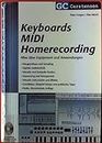 Keyboards MIDI Homerecording: Alles über Equipment und Anwendungen. Klangsynthese und Sampling. Software und Sequencing. Digitale Audiotechnik. Checklisten, Beispiel-Setups und praktische Tips