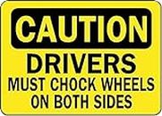Cartel de seguridad con texto en inglés "Caution Drivers Must Chock Both Wheels", 20 x 30,5 cm