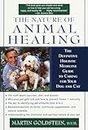 The Nature Of Animal Healing: The Definitive Holistic Medicine Guide to Caring for Your Dog and Cat
