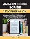 Amazon Kindle Scribe 1st Generation User Guide: A Comprehensive Beginner's Guide to unlock the features of Your E-Reader & stylus pen, Including Step-by-Step Instructions, Proven Tablet Mastery