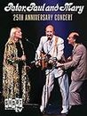 Peter, Paul And Mary: 25th Anniversary Concert
