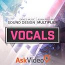 Vocals Dance Music Sound Design Course