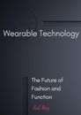 Tecnología portátil: el futuro de la moda y la función de Neil King libro de bolsillo B
