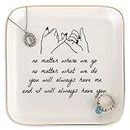 PUDDING CABIN Friend Gifts for Women —No Matter Where we go, No Matter What we do, You Will Always Have me, and I Will Always Have You! —Gifts for Friends Going Away Friendship Ceramic Ring Dish
