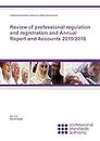 Review of professional regulation and registration and Annual Report and Accounts 2015/2016 (House of Commons Paper)