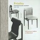 Fristho vooruitstrevende meubelen 1921-1978: mid-century modern in Nederland