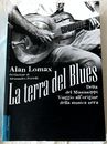 LA TERRA DEL BLUES di Alan Lomax, Viaggio all'origine della musica nera, no Cd