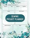 Sewing Project Planner: A Journal to Record Sewing Projects, Project Name, Project Type, Sketch, Supplies/Notions, Fabric Swatch, Notes, Sewing ... ... Notebook, Sewing Log Book | Tear Flower Cover
