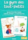 La gym des tout-petits - 30 activités pour développer la motricité (3-6 ans) (Etui zen) (French Edition)