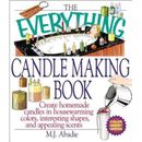 The Everything Candlemaking Book: Create Homemade Candles In House-Warming Colors, Interesting Shapes, And Appealing Scents