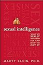 Sexual Intelligence: What We Really Want from Sex and How to Get It
