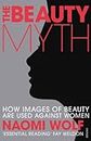 The Beauty Myth: How Images of Beauty are Used Against Women