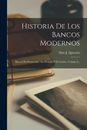 Historia De Los Bancos Modernos: Bancos De Descuentos: La Moneda Y El Cr?dito, V