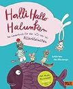 Halli Hallo Halunken - Das Liederbuch für die Allerkleinsten.: Das Liederbuch für die Allerkleinsten. Vierfarbiges Pappliederbuch mit Musik-Download