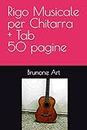 Rigo Musicale per Chitarra + Tab 50 pagine