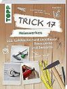 Trick 17 – Heimwerken: 222 praktische Lifehacks run... | Buch | Zustand sehr gut