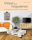 Mobel aus Holzpaletten [German]