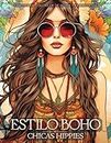 Estilo Boho y Chicas Hippies - Libro de colorear de moda para adultos: Modelos hermosas con vestidos bohemios, flores y accesorios boho chic