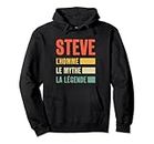 Steve L'Homme Le Mythe La Légende Idée Cadeau Prénom Steve Sweat à Capuche